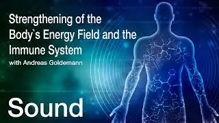Strengthening of the immune system with Intuitive 𝗔𝗻𝗱𝗿𝗲𝗮𝘀 𝗚𝗼𝗹𝗱𝗲𝗺𝗮𝗻𝗻 - Part 2 of 2 (Sound)