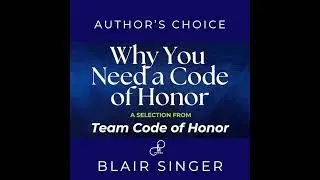 Why Do You Need a Code of Honor?: A Selection from Team Code of Honor Audiobook by Blair Singer