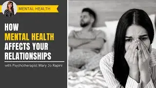 How Mental Health Affects Your Relationships