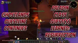 World of Warcraft WOTLK CLASSIC ERA #3 Blood Elf Pally, Ghostlands Quests, Class Quest: Resurrection