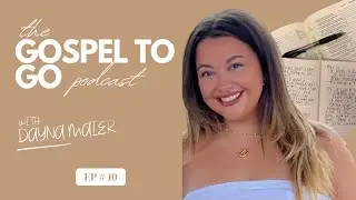 GOSPEL TO GO | EP 10: Boss Girl Energy, God-led Direction