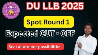 DU LLB 2025 Spot Round 1 Expected Cut Off | Full Analysis & Admission Tips | DU llb cut off 2025