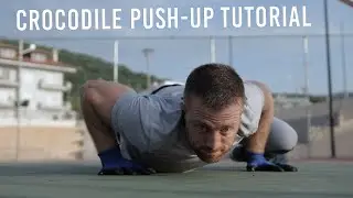 Crocodile Push-Up Tutorial (Aka Alligator/Lizard/Gecko push-ups) & Whole Body Calisthenics Routine