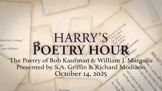 Harry's Poetry Hour: The Poetry of Bob Kaufman & William J. Margolis