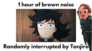 Brown noise to study - Focus ADHD - Giyu Interrupted by Tanjiro - No Music