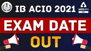 IB ACIO 2020-21 | Exam Date Announced | SSC Adda247