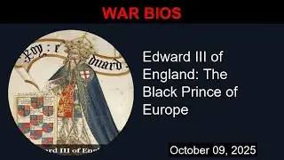 Edward III of England: The Black Prince of Europe | War Bios