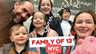 Family of 13 in NYC ❤️🗽 A Cookie Shop & Church