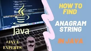 Strings 4-How To Find Anagram Strings In Java