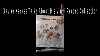 Xavier Xerxes Goes Through His Vinyl Record Collection & Talks About Each of Them for Too Long! 😂