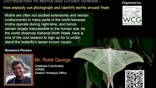 Nature Education Webinar series - T04 , Introduction to Moths and Citizen Science