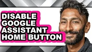 How to Disable Google Assistant Home Button (updated)