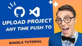vs code to github project push, any time push to Bangla tutorial
