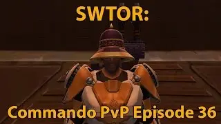 SWTOR: Gunnery Commando PvP Episode 36 (Level 60)