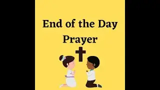 End of the Day Prayer in Song for Kids (Classroom Version)