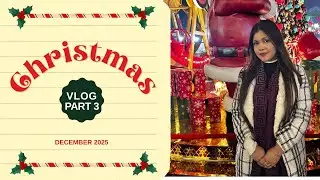 Christmas Vlogs Part 3