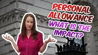 What is happening with your personal allowance? What will the impact be on you?
