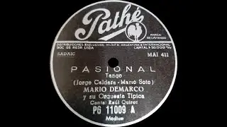 Pasional (tango, 1951) - Mario Demarco y su orquesta, canta: Ra&uacute;l Quiroz