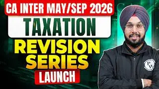 CA Inter May/Sep 2026 Taxation Revision Series Launch | CA Jasmeet Singh 🔥