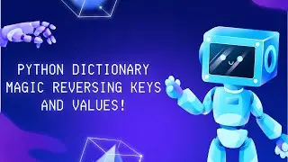 Python Dictionary Magic Reversing Keys and Values!
