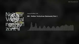 096 - Neither Vertical nor Horizontal, Part 1