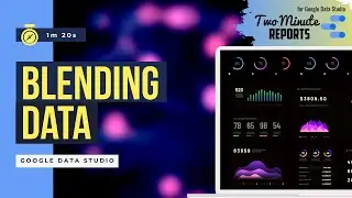 Blending Data in Looker studio | Two Minute Reports | Blending 2 Data sources | Looker Studio |
