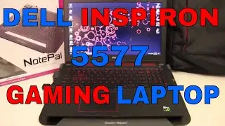 DELL INSPIRON 5577 GAMING LAPTOP REVIEW (2018) GAMEPLAY