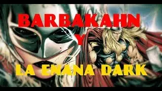 Barbakahn Y La Enana Dark (Parte 1)