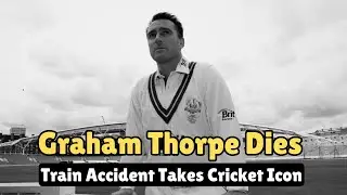 Graham Thorpe&rsquo;s Sudden Death: The Train Tragedy That Shocked the World!