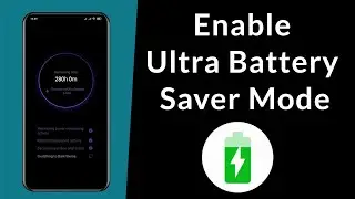 How to Enable Ultra Battery Saver Mode in Xiaomi Redmi Mobile?