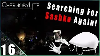Searching for Sashko Again In Chernobyl! | Chernobylite Gameplay