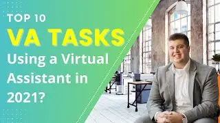 [Top 10 VA Tasks] Using a Virtual Assistant in 2021?