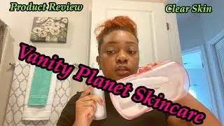 Vanity Planet Skincare Product Review