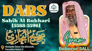 DARS SAHIH AL- BOUKHARI [ #hadith  5588-5596] Imam Babacar SALL Ha| Mosqu&eacute;e Omar Ibn Khattab P.A U17
