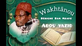 Histoire Abou Yazid Boust&atilde;ani ( par Serigne Sam Mbaye ) . Niou t&eacute;wlouko