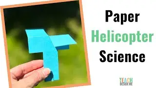 Paper Helicopters STEM Activity | Easy Physics for Kids