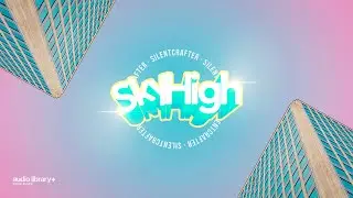 Sky High &mdash; SilentCrafter | Free Background Music | Audio Library Release