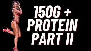 How to get in 150g protein Part 2