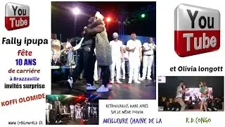 FALLY IPUPA 10ANS DE CARRI&Eacute;RE INVIT&Eacute;S SURPRISE KOFFI OLOMIDE ET OLIVIA LONGOTT