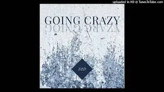 GOING CRAZY // SORRY 2 DISAPPOINT // NEW SINGLE