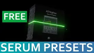 FREE SERUM PRESETS - All Nighter VOL 1.