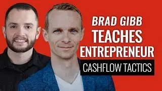 Brad Gibb Teaches Entrepreneur Cashflow Tactics - Episode 267