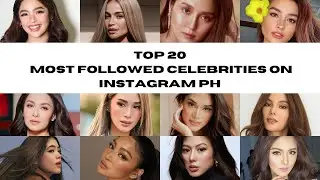 Top 20 Most Followed Celebrities on Instagram in the Philippines | Most Followed IG Accounts PH