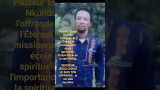 JE SUIS TON OFFRANDE SEIGNEUR J&Eacute;SUS CHRIST, JE ME SUIS SACRIFI&Eacute;E , Pasteur Esa&iuml;e Nkunda l'offrande