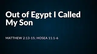 Out of Egypt I Called My Son