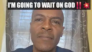 I'M GOING TO WAIT ON GOD | NOTHING HAPPENS OVERNIGHT SERIES PT.1 #4