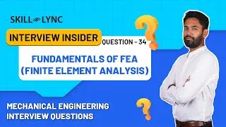 Fundamentals of FEA | Video 34 | Mechanical Engineering Interview Questions