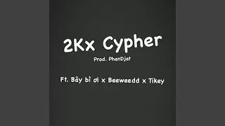 2Kx Cypher (feat. Bee, TRUONG BAO & BAY B1 OI)
