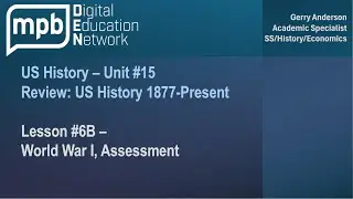 MPB US History Unit 15 Lesson 6B: World War I Assessment Review
