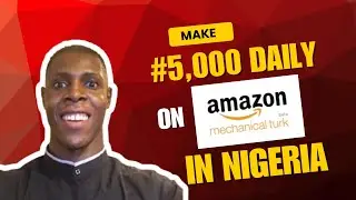 Make up to #5,000 per day😱 on MTurk In Nigeria 🇳🇬. #viral #makemoneyonline #amazon #nigeria #fyp